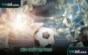 Kèo tỷ số chính xác tại VK88