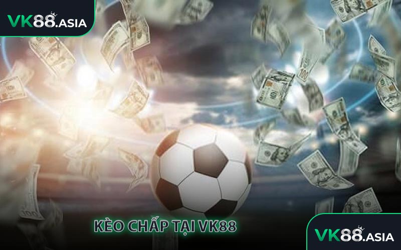 Kèo tỷ số chính xác tại VK88