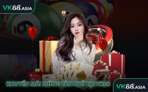 Khuyến mãi mừng tân thủ VK88