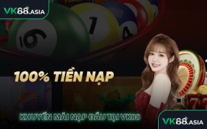Khuyến mãi nạp đầu tại VK88