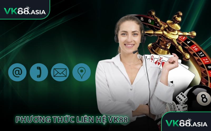 Tổng hợp các phương thức liên hệ VK88 phổ biến